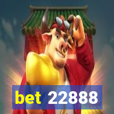 bet 22888